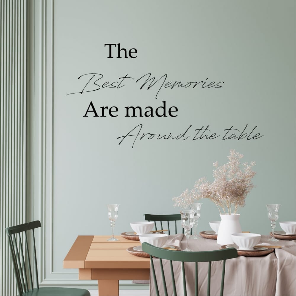 The best memories are made around the table vinyl Wall Quote