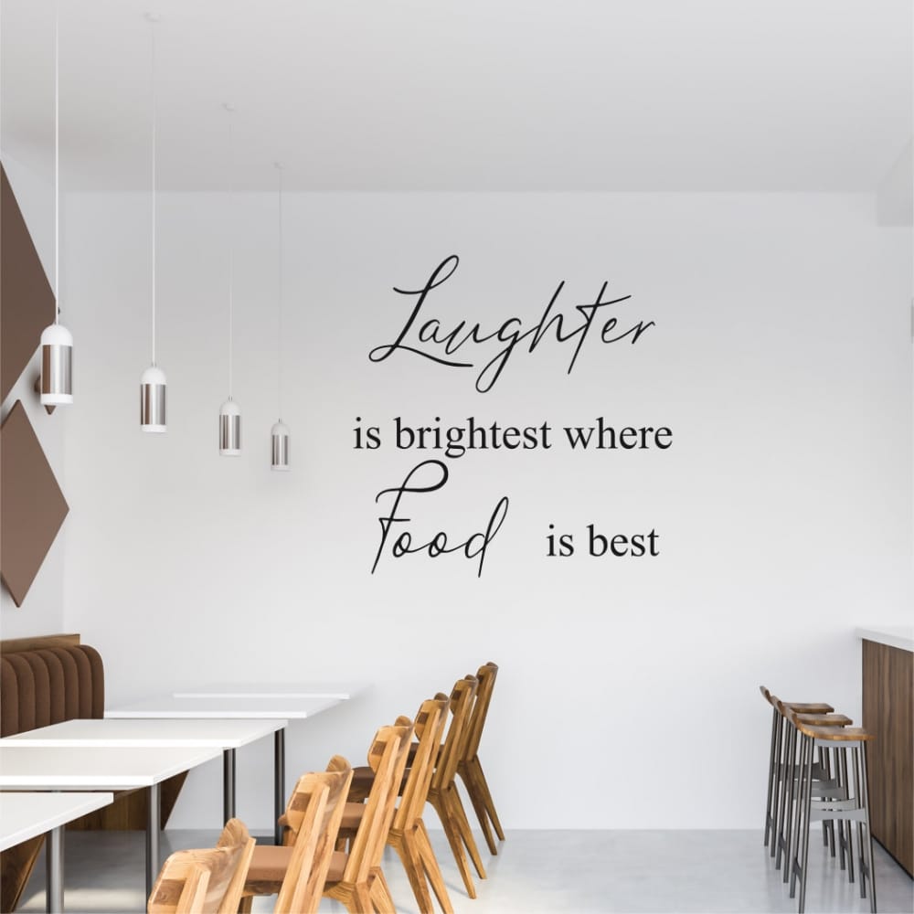 Laughter is brightest where food is best vinyl Wall Quote
