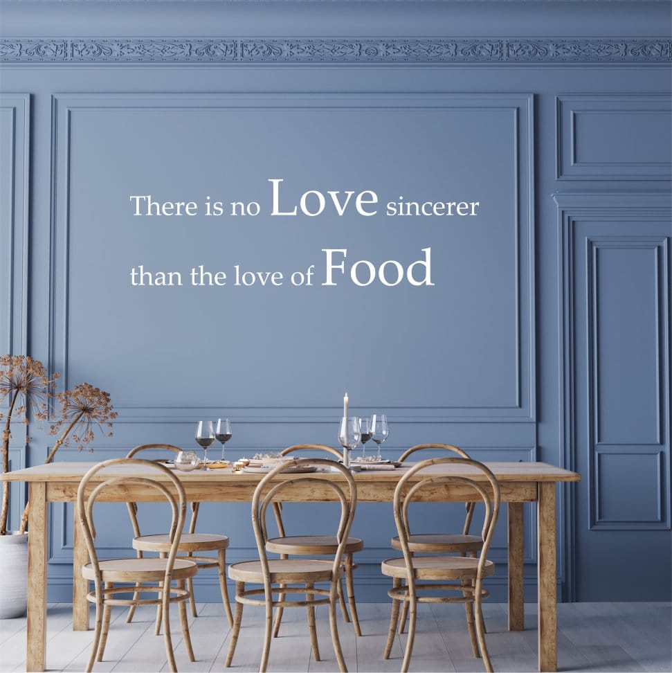 There is no love sincerer than the love of food vinyl Wall Quote
