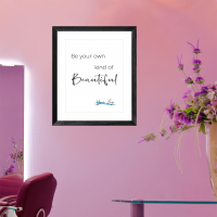Be your own kind of beautiful print