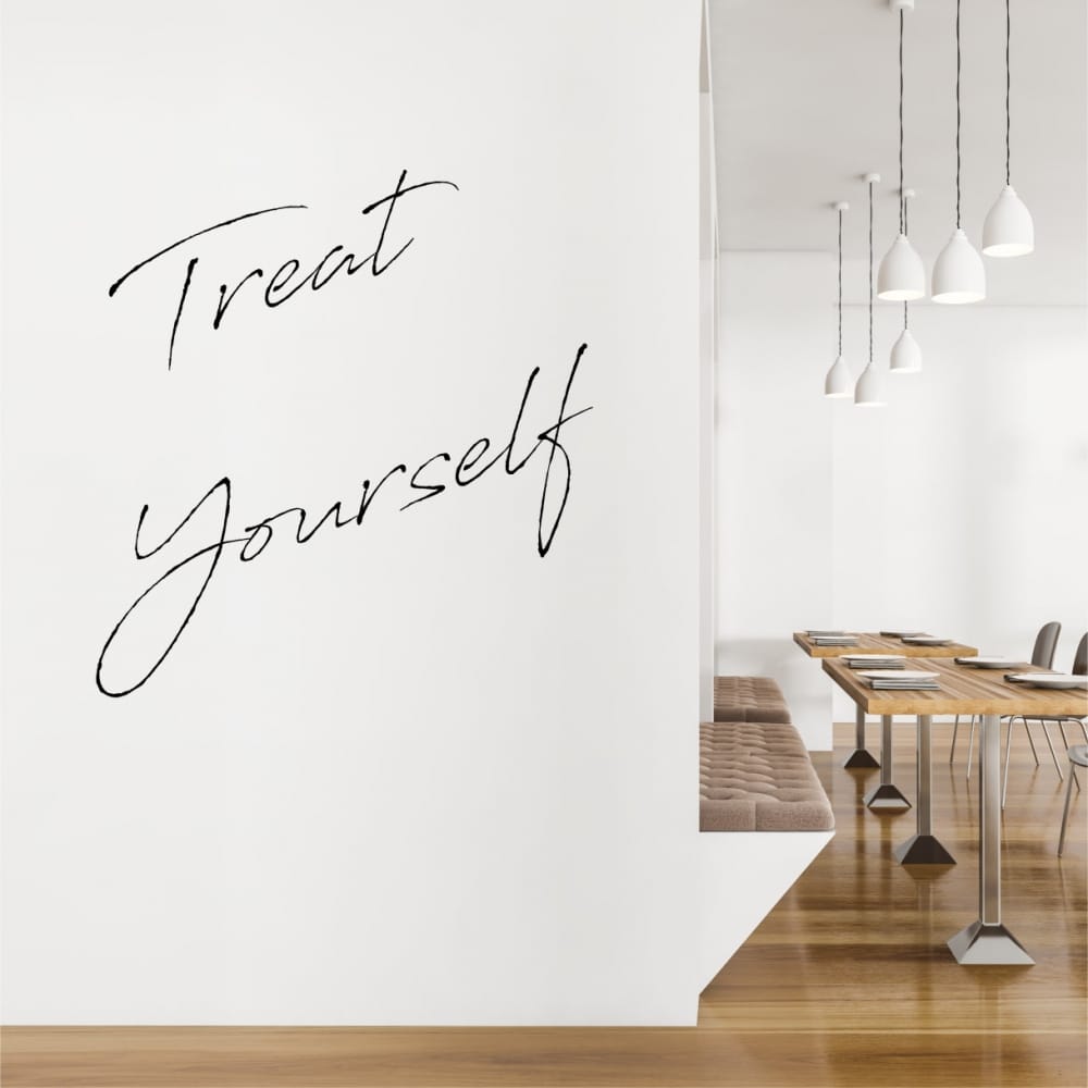Treat yourself vinyl Wall Quote
